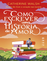 Como escrever uma história de amor - Catherine Walsh.epub